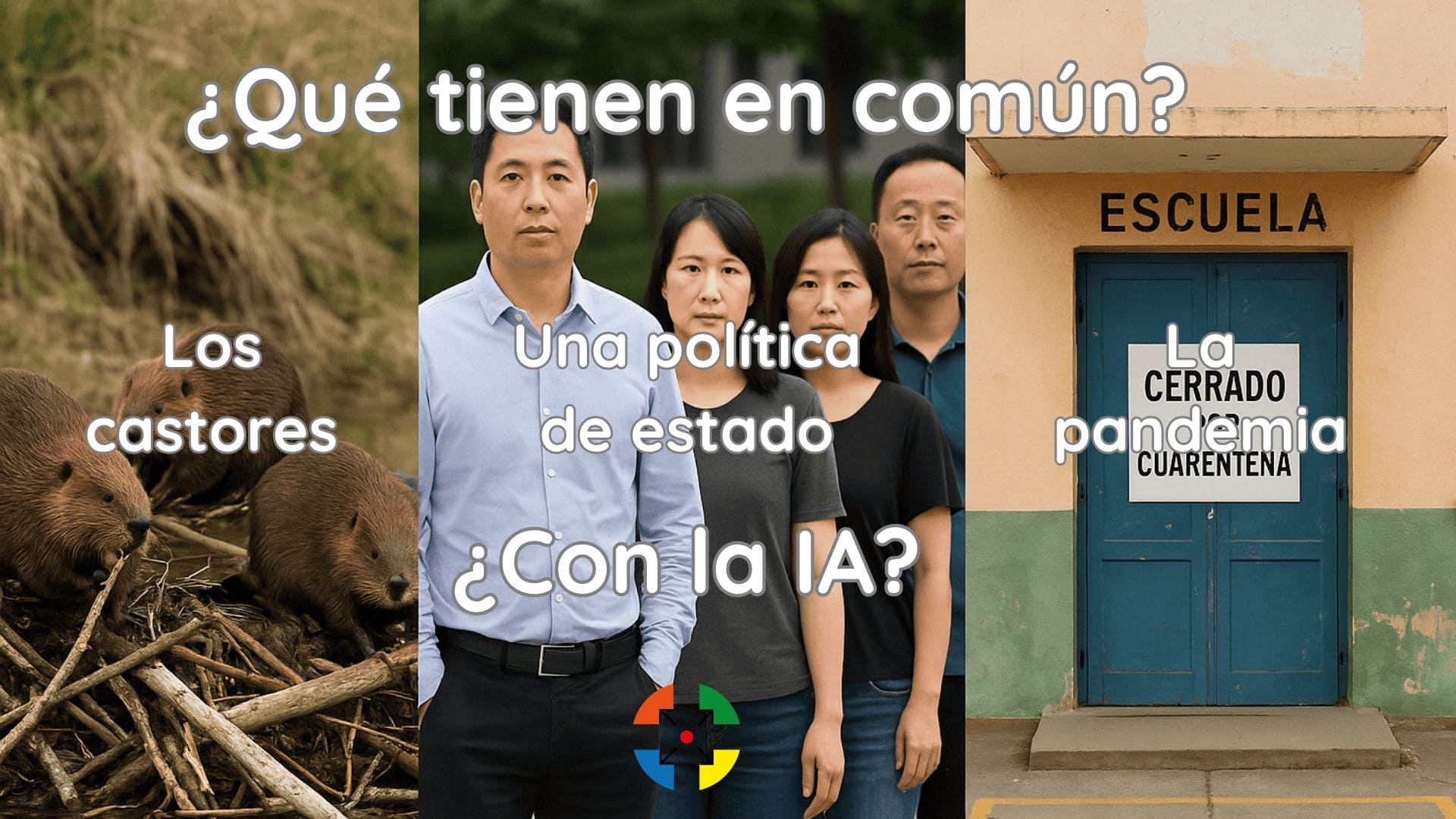 La IA y los castores, política de estado y pandemia